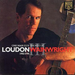 One Man Guy: The Best Of LOUDON WAINWRIGHT III;1982-1986