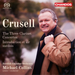 Crusell: The Three Clarinet Concertos/Introduction Et Air Suedois
