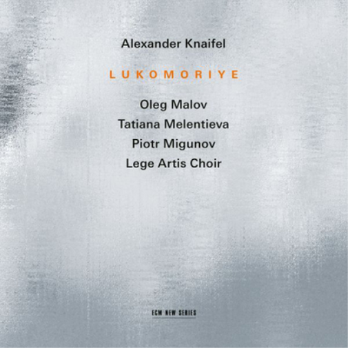 Alexander Knaifel: Lukomoriye