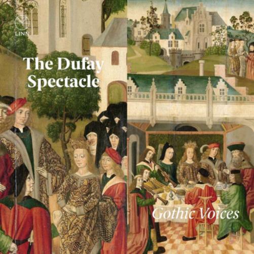 Gothic Voices: The Dufay Spectacle