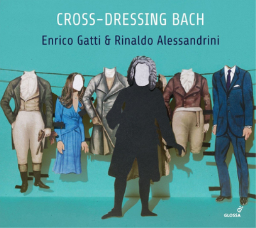 Enrico Gatti & Rinaldo Alessandrini: Cross-dressing Bach