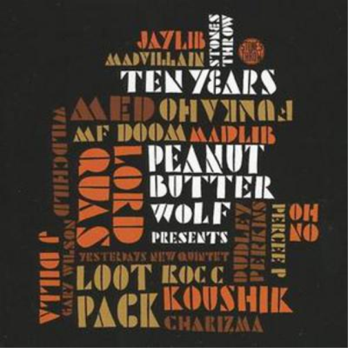 Peanut Butter Wolf Presents Stones Throw Ten Years