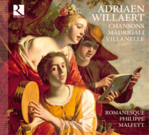 Adriaen Willaert: Chansons/Madrigali/Villanelle