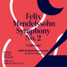 Felix Mendelssohn: Symphony No. 2 'Lobgesang'