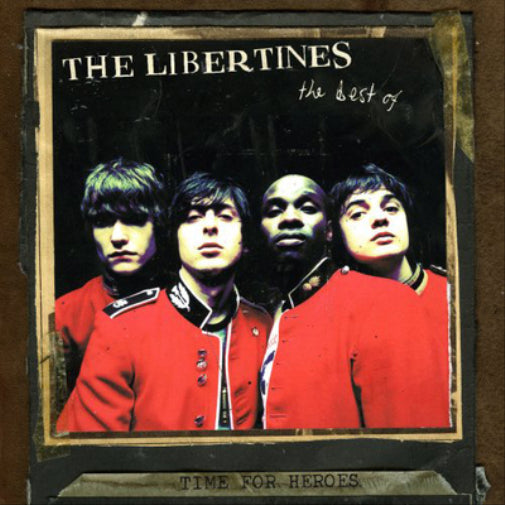 Time for Heroes: The Best of the Libertines