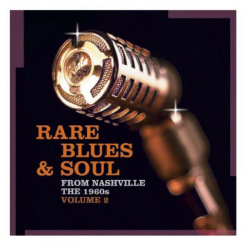 Rare Blues & Soul: From Nashville, the 1960s - Volume 2