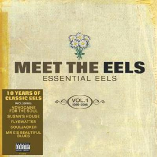 Meet the Eels: Essential Eels 1996 - 2006 Vol. 1