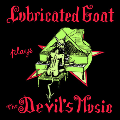 Lubricated Goat Plays the Devil's Music