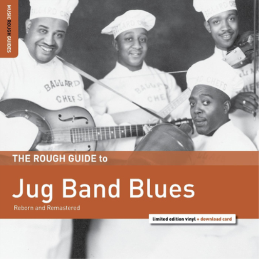 The Rough Guide to Jug Band Blues: Reborn and Remastered