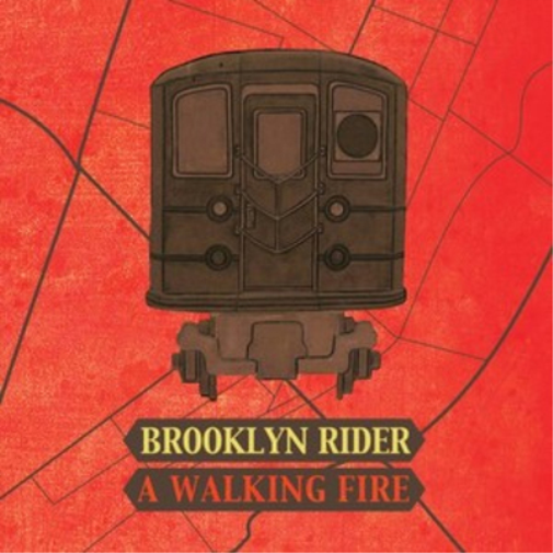 Brooklyn Rider: A Walking Fire