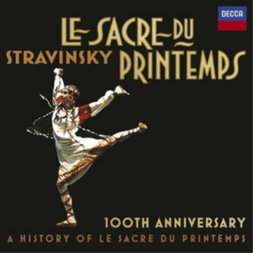Stravinsky: Le Sacre Du Printemps: 100th Anniversary