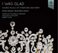 I Was Glad: Sacred Music of Stanford and Parry