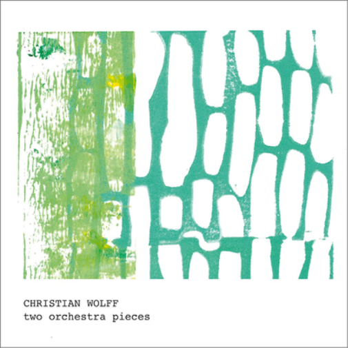 Christian Wolff: Two Orchestra Pieces