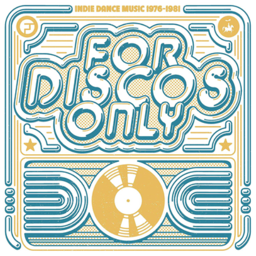 For Discos Only: Indie Dance Music 1976-1981