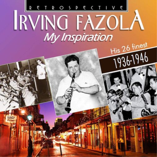 Irving Fazola: My Inspiration: His 26b Finest 1936-1946