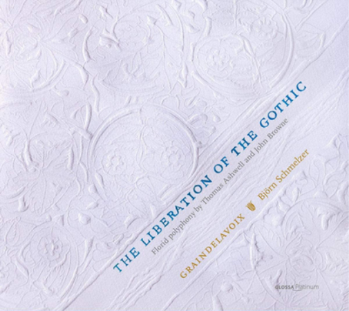 The Liberation of the Gothic: Florid Polyphony By Thomas Ashwell and John Browne