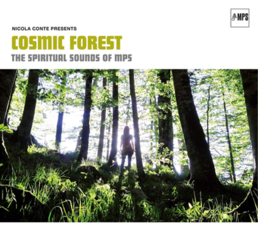 Nicola Conte Presents: Cosmic Forest - The Spiritual Sounds of MPS