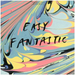 Easy Fantastic