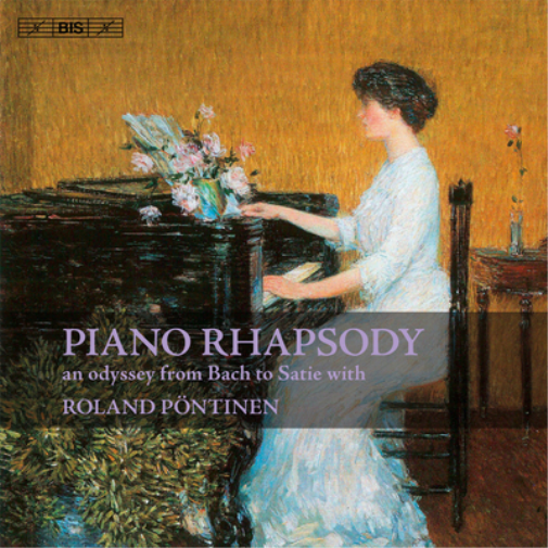 Piano Rhapsody: An Odyssey from Bach to Satie With Roland Pontinen