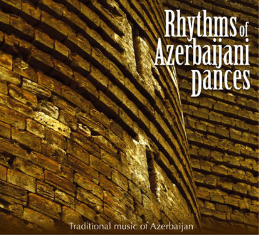 Rhythms of Azerbaijani Dances: Traditional Music of Azerbaijan