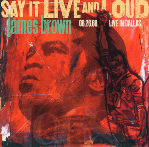 Say It Live and Loud: Live in Dallas, 08.26.68