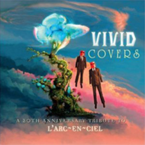 Vivid Covers: A 20th Anniversary Tribute to L'Arc-En-Ciel