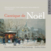 Choir of Gonville & Caius College, Cambridge: Cantique De Noël: French Music for Christmas from Berlioz to Debussy