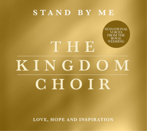 The Kingdom Choir: Stand By Me