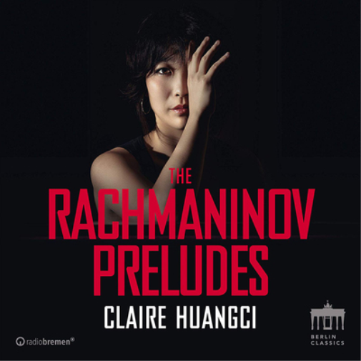 Claire Huangci: The Rachmaninov Preludes