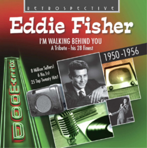 Eddie Fisher: I'm Walking Behind You: A Tribute - His 28 Finest