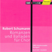 Robert Schumann: Romanzen Und Balladen Fur Chor
