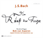 J.S. Bach: Die Kunst Der Fuge - The Art of the Fuge