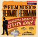 The Film Music of Bernard Herrmann: Hangover Square / Citizen Kane