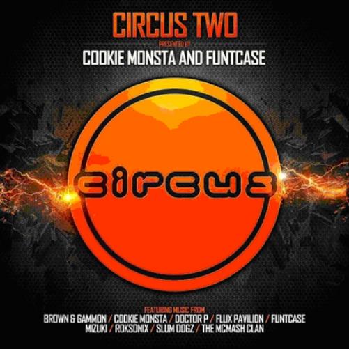 Circus Two Presented By Cookie Monsta and Funtcase