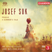 Josef Suk: Prague/A Summer's Tale