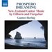Prospero Dreaming: New Zealand Guitar Music By Lilburn and Farquhar