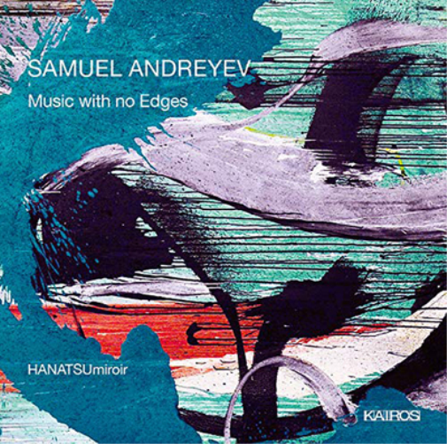 Samuel Andreyev: Music With No Edges