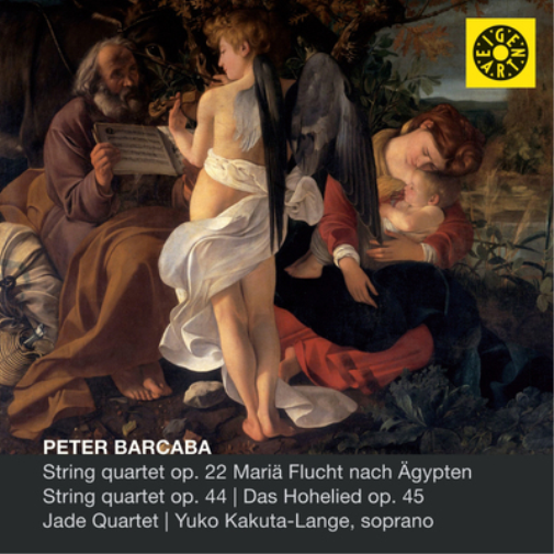 Peter Barcaba: String Quartet, Op. 22 Mariä Flucht/...
