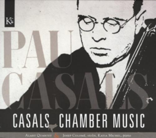 Pau Casals: Chamber Music