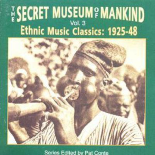 Secret Museum Of Mankind Vol. 3: Ethnic Music Classics: 1925-48