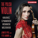Karlowicz/Szymanowski/Wieniawski/Moszkowaski: The Polish Violin