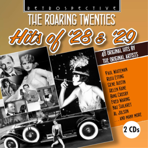 The Roaring Twenties: Hits of '28 & '29: 48 Original Hits By the Original Artists