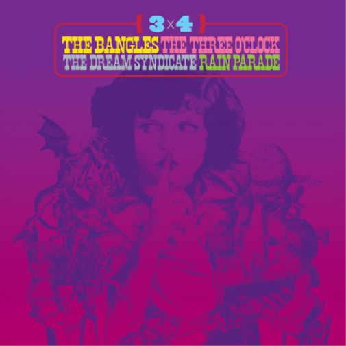 3x4: The Bangles/The Three O'Clock/The Dream Syndicate/Rain Parade