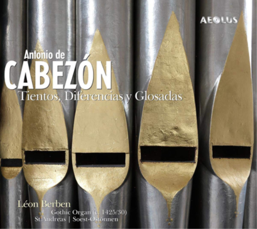 Antonio De Cabezón: Tientos, Diferencias Y Glosadas