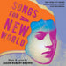 Songs for a New World