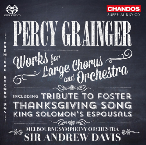 Percy Grainger: Works for Large Chorus and Orchestra
