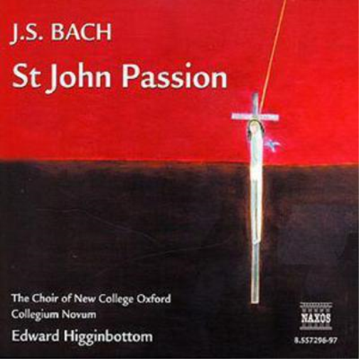 St. John Passion (Higginbottom, Choir of New College Oxford)