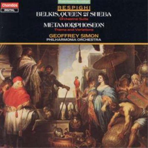 Respighi: Belkis, Queen of Sheba/Metamorphoseon