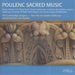 Poulenc: Sacred Music (The Cambridge Singers / Rutter)
