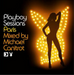 Playboy Sessions Paris: Mixed By Michael Canitrot